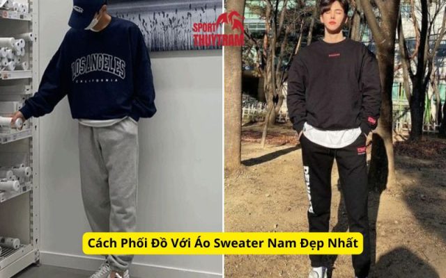 Cách Phối Đồ Với Áo Sweater Nam Đẹp Nhất