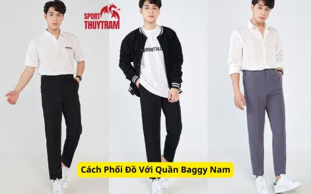 Cách Phối Đồ Với Quần Baggy Nam