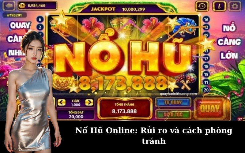 Nổ Hũ Online: Rủi ro và cách phòng tránh
